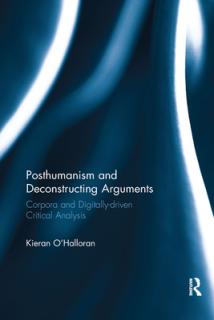 Posthumanism and Deconstructing Arguments: Corpora and Digitally-driven Critical Analysis