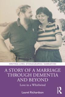A Story of a Marriage Through Dementia and Beyond: Love in a Whirlwind