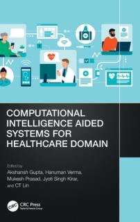 Computational Intelligence Aided Systems for Healthcare Domain
