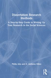Dissertation Research Methods: A Step-By-Step Guide to Writing Up Your Research in the Social Sciences