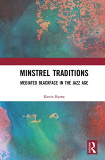 Minstrel Traditions: Mediated Blackface in the Jazz Age