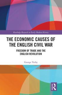 The Economic Causes of the English Civil War: Freedom of Trade and the English Revolution