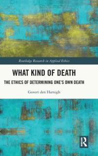 What Kind of Death: The Ethics of Determining One's Own Death