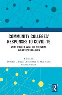 Community Colleges' Responses to COVID-19: What Worked, What Did Not Work, and Lessons Learned