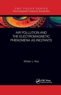 Air Pollution and the Electromagnetic Phenomena as Incitants: Part of the Electromagnetic Frequency Sensitivity Series
