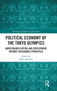Political Economy of the Tokyo Olympics: Unrestrained Capital and Development Without Sustainable Principles