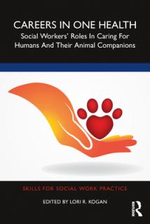 Careers in One Health: Social Workers' Roles in Caring for Humans and Their Animal Companions