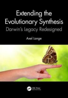 Extending the Evolutionary Synthesis: Darwin's Legacy Redesigned