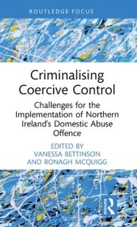 Criminalising Coercive Control: Challenges for the Implementation of Northern Ireland's Domestic Abuse Offence