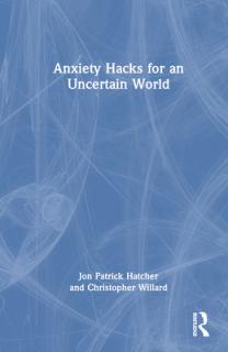 Anxiety Hacks for an Uncertain World