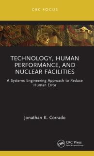 Technology, Human Performance, and Nuclear Facilities: A Systems Engineering Approach to Reduce Human Error