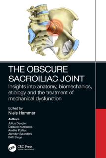 The Obscure Sacroiliac Joint: Insights Into Anatomy, Biomechanics, Etiology and the Treatment of Mechanical Dysfunction