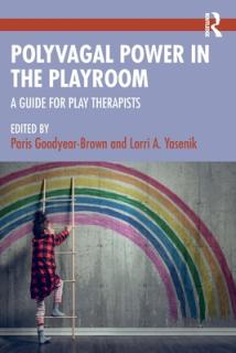 Polyvagal Power in the Playroom: A Guide for Play Therapists