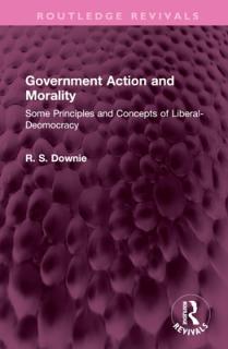 Government Action and Morality: Some Principles and Concepts of Liberal-Deomocracy