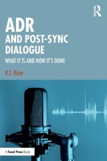Adr and Post-Sync Dialogue: What It Is and How It's Done