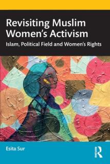 Revisiting Muslim Women's Activism: Islam, Political Field and Women's Rights