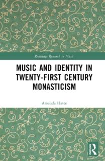 Music and Identity in Twenty-First-Century Monasticism