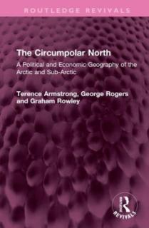 The Circumpolar North: A Political and Economic Geography of the Arctic and Sub-Arctic