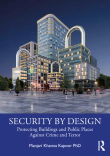 Security by Design: Protecting Buildings and Public Places Against Crime and Terror
