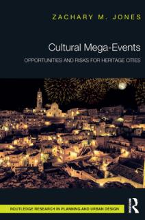 Cultural Mega-Events: Opportunities and Risks for Heritage Cities
