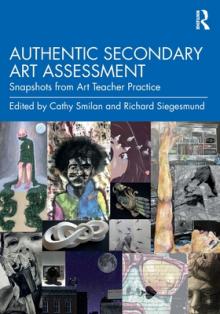 Authentic Secondary Art Assessment: Snapshots from Art Teacher Practice