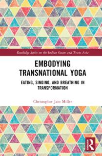 Embodying Transnational Yoga: Eating, Singing, and Breathing in Transformation