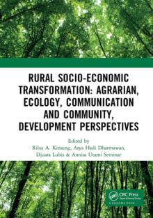 Rural Socio-Economic Transformation: Agrarian, Ecology, Communication and Community, Development Perspectives: Proceedings of the International Confer