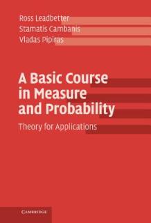 A Basic Course in Measure and Probability: Theory for Applications