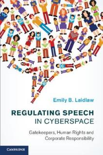 Regulating Speech in Cyberspace: Gatekeepers, Human Rights and Corporate Responsibility