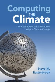 Computing the Climate: How We Know What We Know about Climate Change