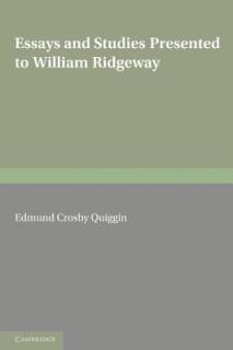 Essays and Studies Presented to William Ridgeway: On His Sixtieth Birthday - 6th August 1913