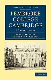 Pembroke College Cambridge: A Short History
