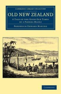 Old New Zealand: A Tale of the Good Old Times by a Pakeha Maori