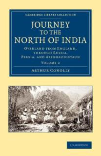 Journey to the North of India: Overland from England, Through Russia, Persia, and Affghaunistaun