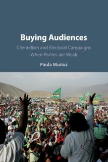 Buying Audiences: Clientelism and Electoral Campaigns When Parties Are Weak