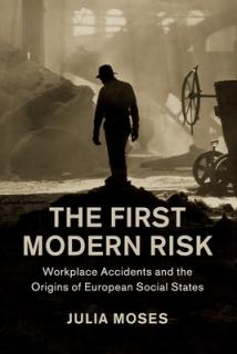 The First Modern Risk: Workplace Accidents and the Origins of European Social States