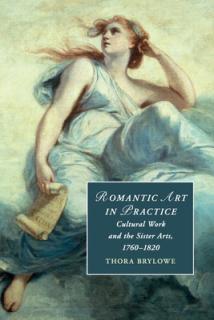 Romantic Art in Practice: Cultural Work and the Sister Arts, 1760-1820