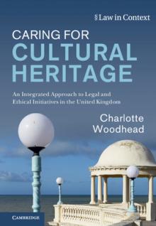 Caring for Cultural Heritage: An Integrated Approach to Legal and Ethical Initiatives in the United Kingdom