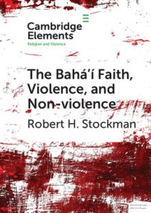 The Bah' Faith, Violence, and Non-Violence