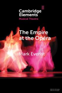The Empire at the Opra: Theatre, Power and Music in Second Empire Paris