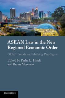 ASEAN Law in the New Regional Economic Order: Global Trends and Shifting Paradigms