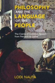 Philosophy and the Language of the People: The Claims of Common Speech from Petrarch to Locke