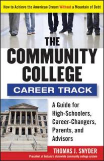 The Community College Career Track: How to Achieve the American Dream Without a Mountain of Debt