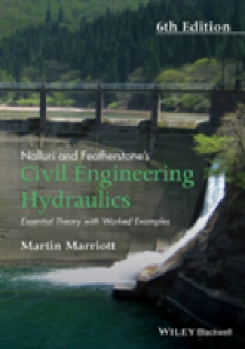 Nalluri and Featherstone's Civil Engineering Hydraulics: Essential Theory with Worked Examples