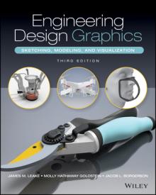 Engineering Design Graphics: Sketching, Modeling, and Visualization, 3rd edition