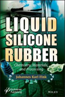 Liquid Silicone Rubber: Chemistry, Materials, and Processing