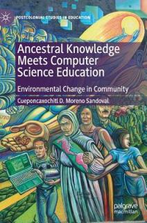 Ancestral Knowledge Meets Computer Science Education: Environmental Change in Community