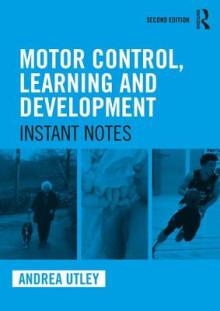 Motor Control, Learning and Development: Instant Notes, 2nd Edition