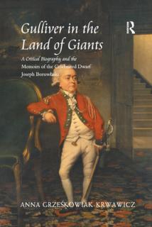 Gulliver in the Land of Giants: A Critical Biography and the Memoirs of the Celebrated Dwarf Joseph Boruwlaski