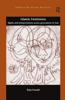 Islamic Feminisms: Rights and Interpretations Across Generations in Iran